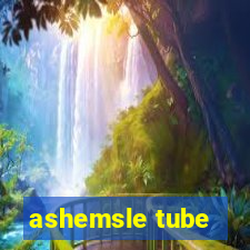 ashemsle tube